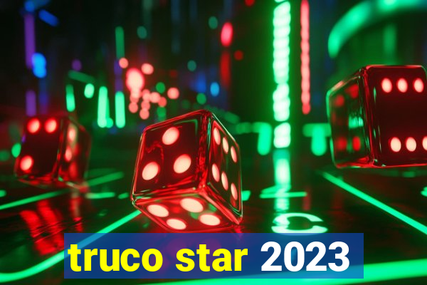 truco star 2023